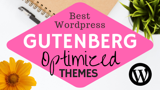 gutenberg wordpress themes optimized for wp 5.0