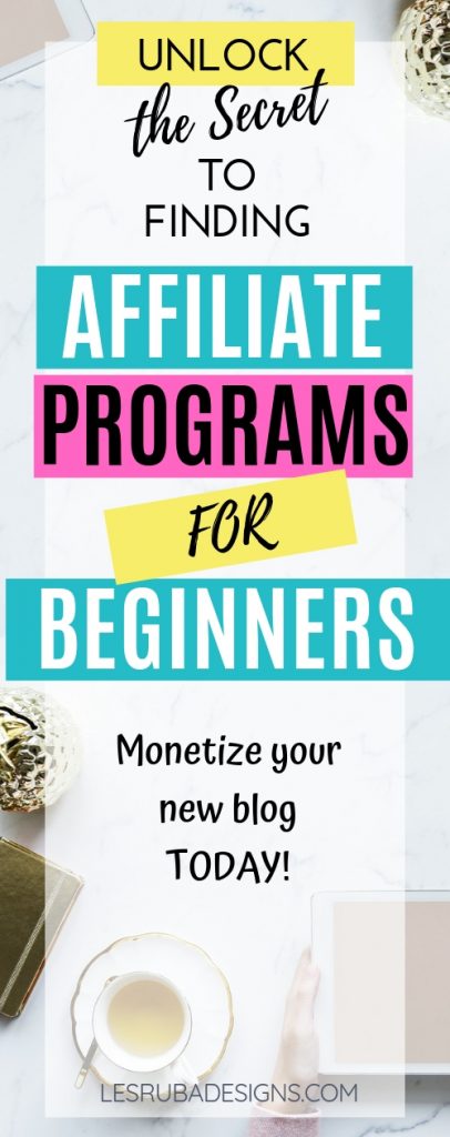 unlock the secret to finding affiliate programs for beginners so you can start to monetize your new blog through affiliate marketing today.