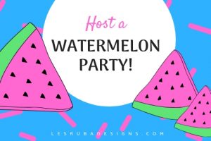 host a watermelon party