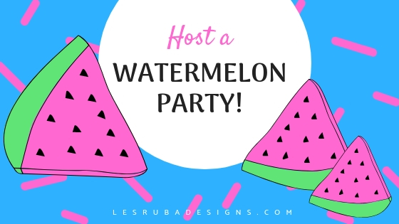 host a watermelon party