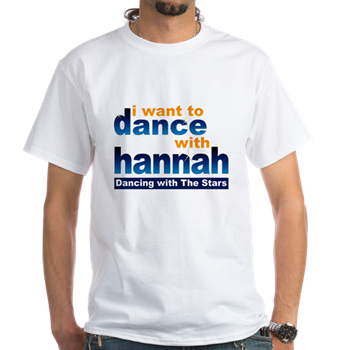 I want to dance with Hannah t-shirt